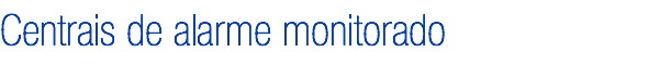 Centrais de alarme monitorado