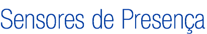 Sensores de Presença 