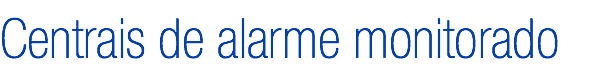 Centrais de alarme monitorado